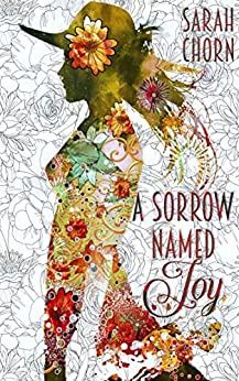 A Sorrow Named Joy by Sarah Chorn