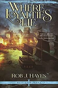 Where Loyalties Lie by Rob J. Hayes